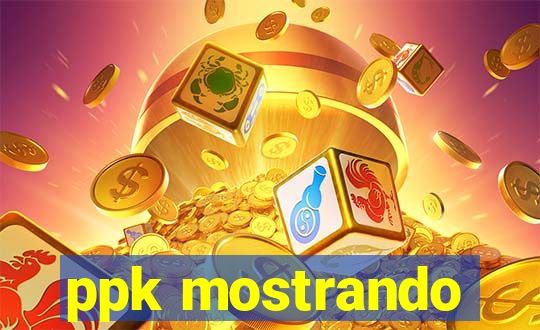 ppk mostrando